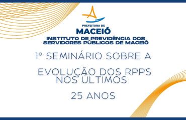 Seminário aborda evolução do Regime Próprio de Previdência Social
