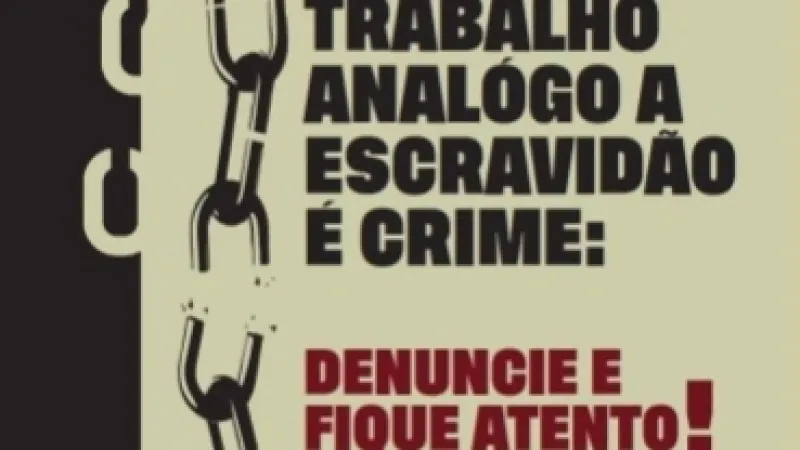 Saúde reforça importância do combate ao trabalho análogo à escravidão