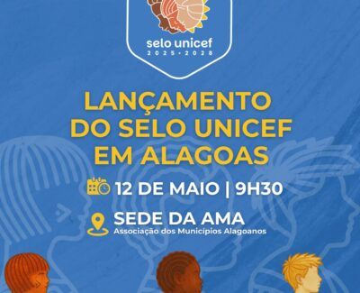 AMA sedia lançamento da nova edição do Selo UNICEF para municípios alagoanos