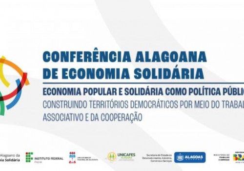 Alagoas realiza IV Conferência Estadual de Economia Solidária nos dias 27 e 28 de maio