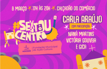 Sextou no Centro retorna nesta sexta-feira (8) em homenagem ao Dia Internacional das Mulheres