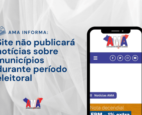 AMA informa: site não publicará notícias sobre municípios durante período eleitoral 