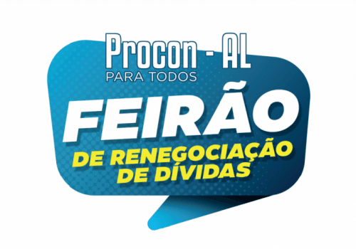 Procon-AL realiza mais um feirão para renegociação de dívidas em março