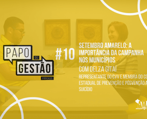 Papo de Gestão #10: Setembro Amarelo salienta a importância da campanha nos municípios Municípios