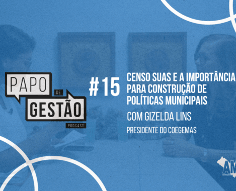 Papo de Gestão #15: Censo SUAS e a importância para construção de políticas municipais Municípios