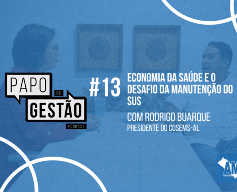 Papo de Gestão #13: Economia da Saúde e o Desafio da Manutenção do SUS 