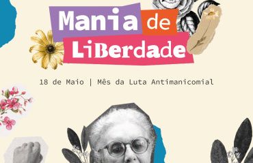 Saúde realiza ações em comemoração ao Dia da Luta Antimanicomial