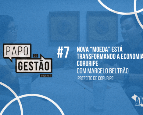 Papo de Gestão #7: Nova “moeda” está transformando a economia em Coruripe Municípios