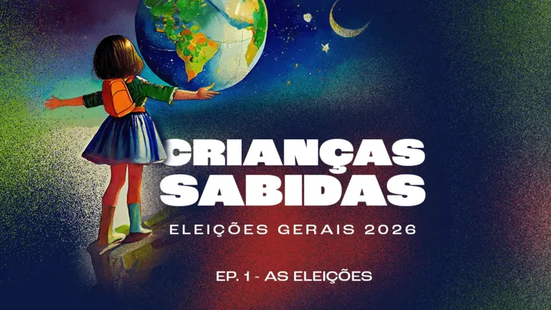 Podcast Crianças Sabidas volta para discutir as Eleições Gerais 2026