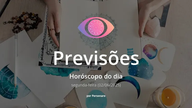 Horóscopo do dia: previsões dos signos para hoje, segunda-feira (02/06/2025)