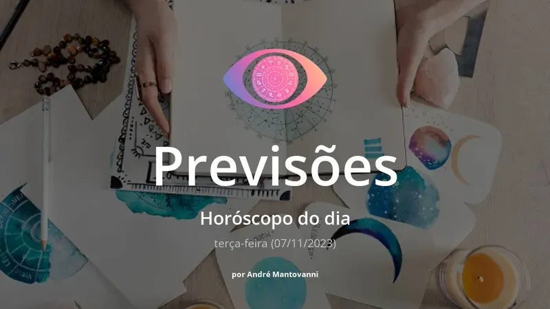 Veja previsão do horóscopo do dia: terça-feira (07/11/2023)
